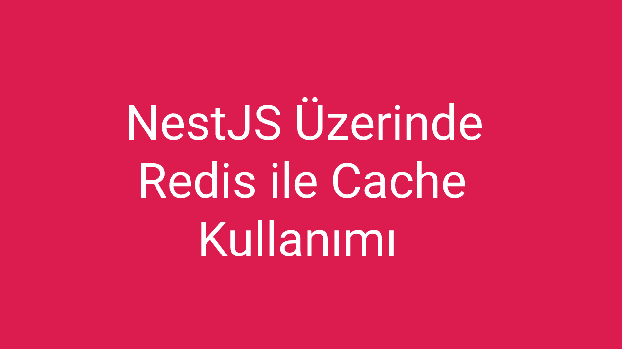 nestjs-zerinde-redis-ile-cache-kullan-m-kodumunblogu